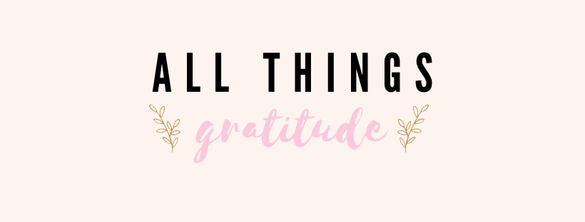 All Things Gratitude